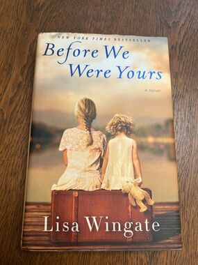 Highly recommend “Before We Were Yours” Lisa Wingate. Hardcover,Based/true life